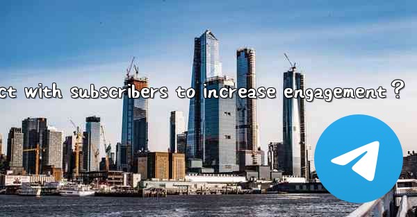 How can Telegram channel owners effectively interact with su