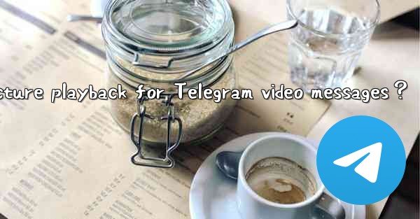 <b>How to enable picture-in-picture playback for Telegram video</b>