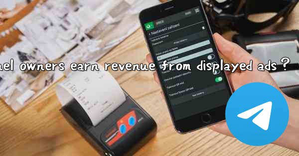 How can Telegram channel owners earn revenue from displayed 