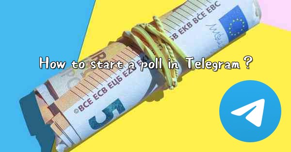 How to start a poll in Telegram？