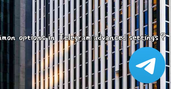 What are some uncommon options in Telegram advanced settings