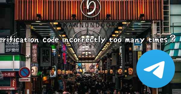 What happens if I enter the Telegram verification code incor