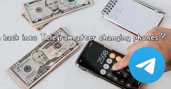 <b>How to log back into Telegram after changing phones？</b>