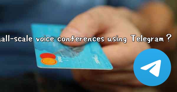 How to conduct small-scale voice conferences using Telegram？