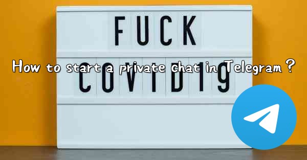 How to start a private chat in Telegram？