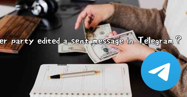 How to know if the other party edited a sent message in Tele