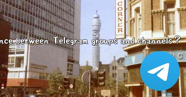 What's the difference between Telegram groups and channels？