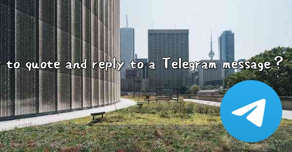 How to quote and reply to a Telegram message？