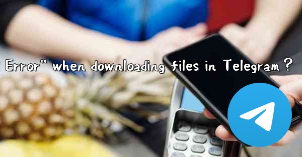 <b>How to resolve “Download Error“ when downloading files in Te</b>
