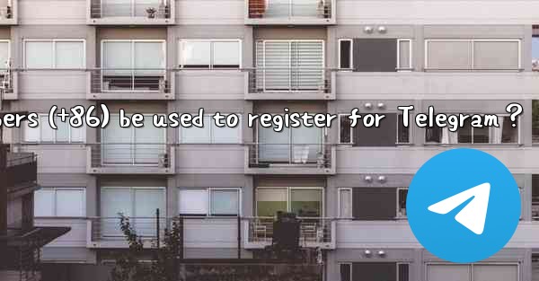 Can Chinese mainland phone numbers (+86) be used to register