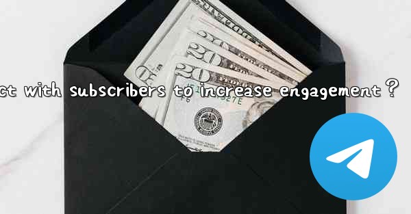 How can Telegram channel owners effectively interact with su