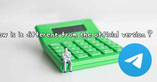 What is Telegram X？ How is it different from the official ve