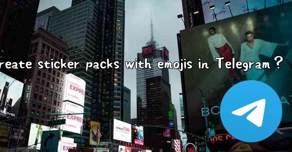 How to create sticker packs with emojis in Telegram？