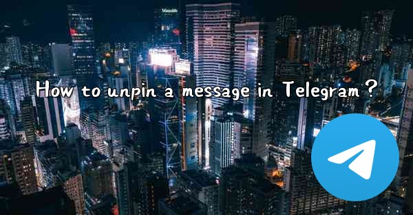 How to unpin a message in Telegram？
