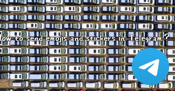 How to send emojis and stickers in Telegram？