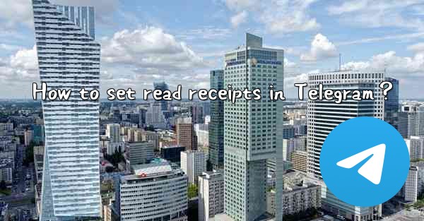 How to set read receipts in Telegram？