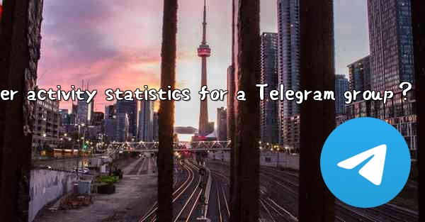 How to view member activity statistics for a Telegram group？