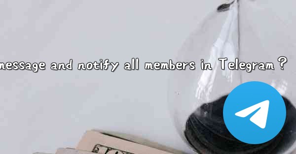 How to pin a message and notify all members in Telegram？