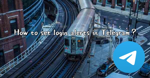 How to set login alerts in Telegram？