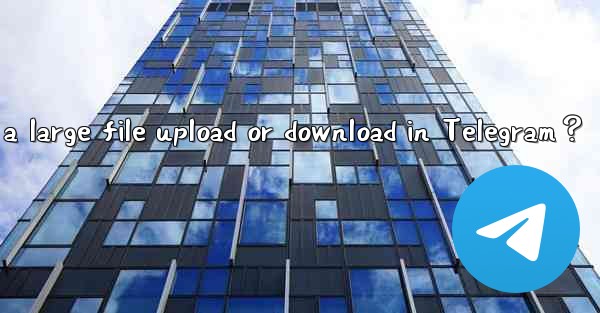 How to stop a large file upload or download in Telegram？