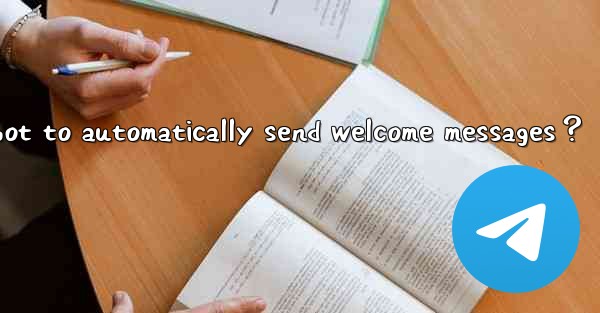 <b>How to use a Telegram bot to automatically send welcome mess</b>