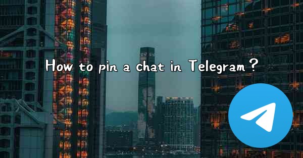 How to pin a chat in Telegram？