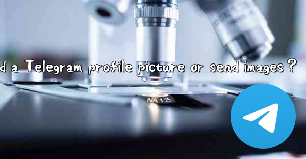 Why can't I upload a Telegram profile picture or send images