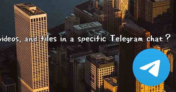 How to view only images, videos, and files in a specific Tel