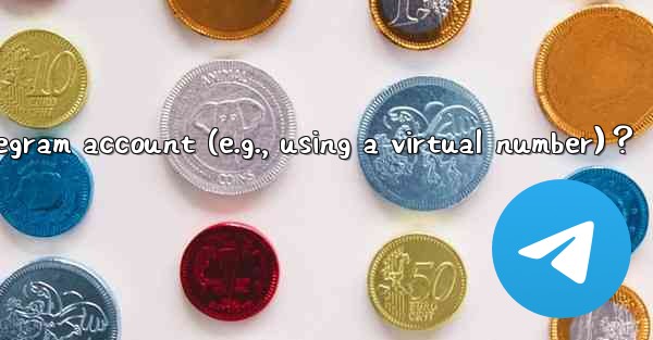 How to create a completely anonymous Telegram account (e.g.,