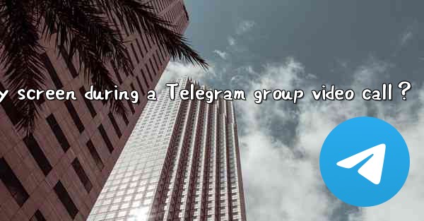 How to share my screen during a Telegram group video call？