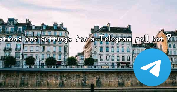 How to configure options and settings for a Telegram poll bo