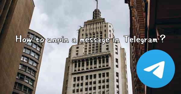 How to unpin a message in Telegram？