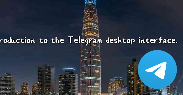 Introduction to the Telegram desktop interface.