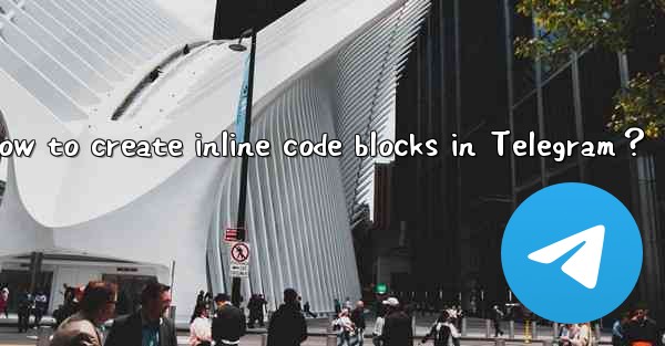 How to create inline code blocks in Telegram？