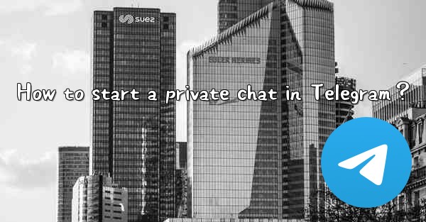 How to start a private chat in Telegram？
