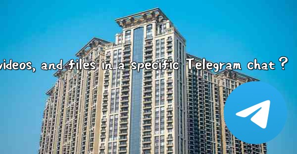 How to view only images, videos, and files in a specific Tel