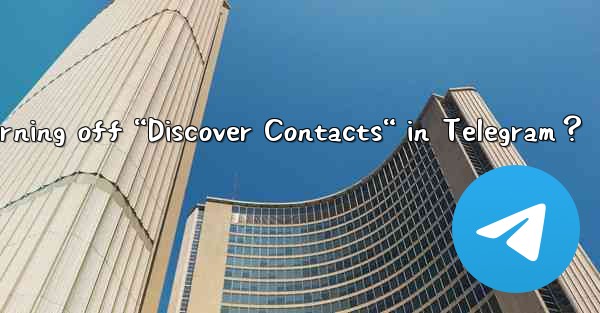 What is the impact of turning off “Discover Contacts“ in Tel