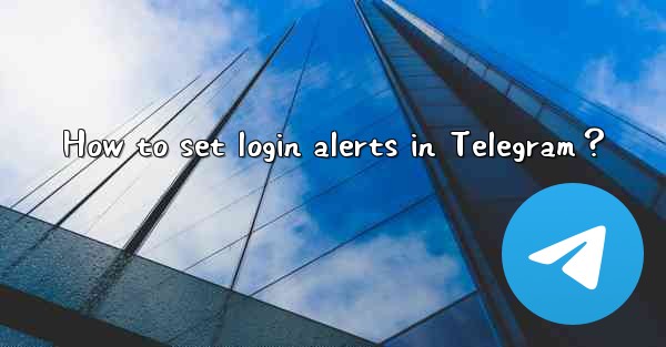 How to set login alerts in Telegram？