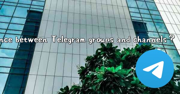 <b>What's the difference between Telegram groups and channels？</b>