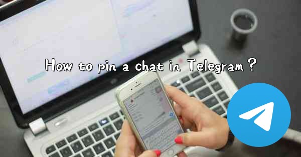 How to pin a chat in Telegram？