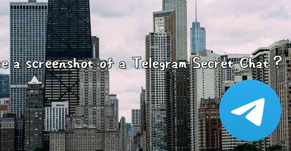 Will the other party be notified if I take a screenshot of a Telegram Secret Chat？