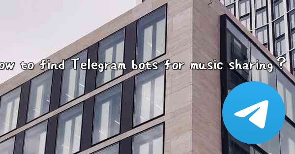 How to find Telegram bots for music sharing？