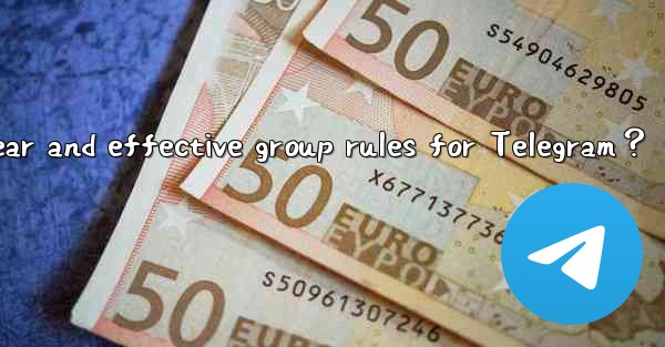 How to create clear and effective group rules for Telegram？
