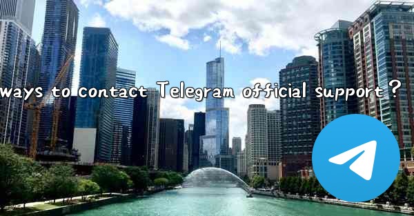 What are effective ways to contact Telegram official support