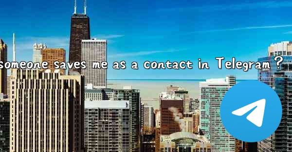 Will I be notified if someone saves me as a contact in Teleg