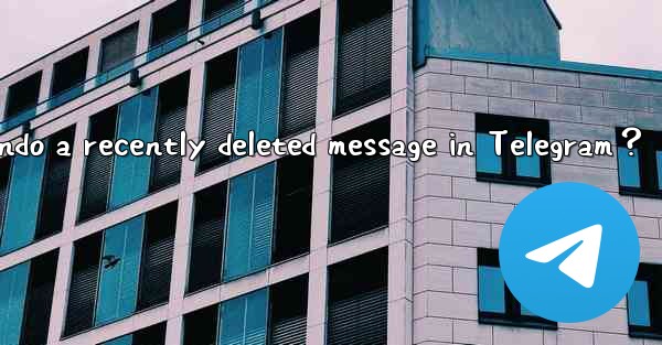 How to undo a recently deleted message in Telegram？