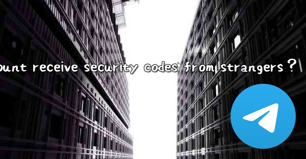 Why did my Telegram account receive security codes from stra
