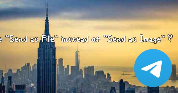 When sending a file in Telegram, how to choose “Send as File