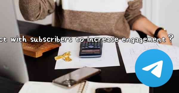 How can Telegram channel owners effectively interact with su