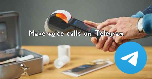 Make voice calls on Telegram